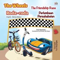 The Wheels -The Friendship Race (English Malay Bilingual Book for Kids)