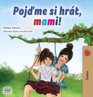 Let's play, Mom! (Czech Children's Book)