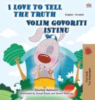 I Love to Tell the Truth (English Croatian Bilingual Children's Book)