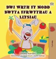 I Love to Eat Fruits and Vegetables (Welsh Children's Book)