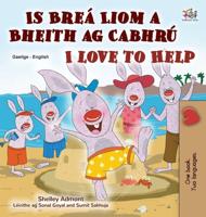 I Love to Help (Irish English Bilingual Book for Kids)