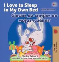 I Love to Sleep in My Own Bed (English Macedonian Bilingual Children's Book)