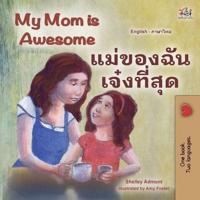 My Mom is Awesome (English Thai Bilingual Book for Kids)