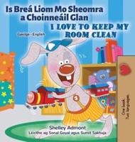 I Love to Keep My Room Clean (Irish English Bilingual Children's Book)