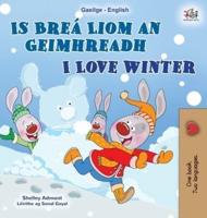 I Love Winter (Irish English Bilingual Kids Book)