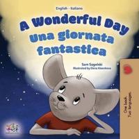 A Wonderful Day (English Italian Bilingual Book for Kids)