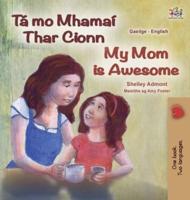 My Mom Is Awesome (Irish English Bilingual Children's Book)