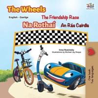 The Wheels The Friendship Race (English Irish Bilingual Children's Book)
