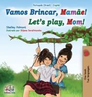 Let's Play, Mom! (Portuguese English Bilingual Book for Children - Brazilian)