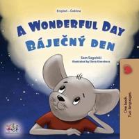 A Wonderful Day (English Czech Bilingual Children's Book)