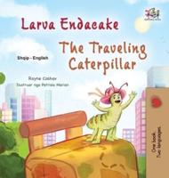 The Traveling Caterpillar (Albanian English Bilingual Book for Kids)