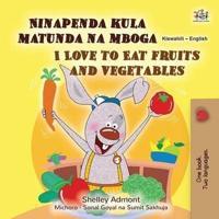 I Love to Eat Fruits and Vegetables (Swahili English Bilingual Children's Book)