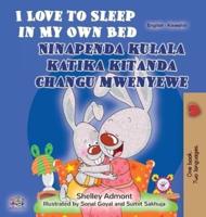 I Love to Sleep in My Own Bed (English Swahili Bilingual Children's Book)