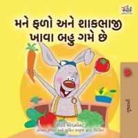 I Love to Eat Fruits and Vegetables (Gujarati Book for Kids)