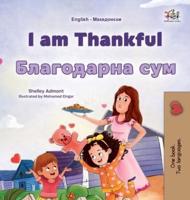 I Am Thankful (English Macedonian Bilingual Children's Book)