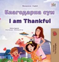 I Am Thankful (Macedonian English Bilingual Children's Book)