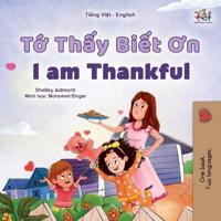 I Am Thankful (Vietnamese English Bilingual Children's Book)