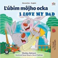 I Love My Dad (Slovak English Bilingual Children's Book)