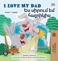 I Love My Dad (English Armenian Bilingual Children's Book)