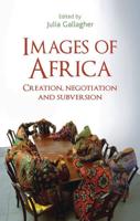 Images of Africa: Creation, negotiation and subversion