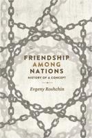 Friendship among nations: History of a concept