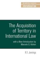 The Acquisition of Territory in International Law with a New Introduction by Marcelo G. Kohen