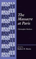 The Massacre at Paris: By Christopher Marlowe
