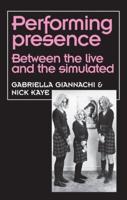 Performing presence: Between the live and the simulated