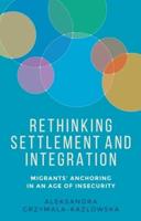 Rethinking settlement and integration: Migrants' anchoring in an age of insecurity
