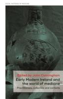 Early Modern Ireland and the world of medicine: Practitioners, collectors and contexts