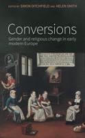 Conversions: Gender and religious change in early modern Europe