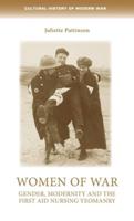 Women of war: Gender, modernity and the First Aid Nursing Yeomanry