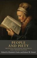 People and piety: Protestant devotional identities in early modern England