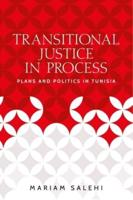 Transitional justice in process: Plans and politics in Tunisia