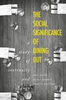 The social significance of dining out: A study of continuity and change