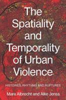 The Spatiality and Temporality of Urban Violence