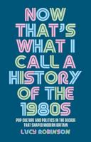 Now That's What I Call a History of the 1980S