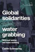 Global Solidarities Against Water Grabbing