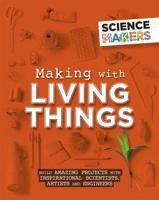 Making With Living Things