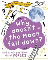 Why Doesn't the Moon Fall Down?