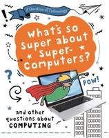 What's So Super About Supercomputers?