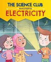 The Science Club Investigate: Electricity