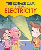 The Science Club Investigate: Electricity
