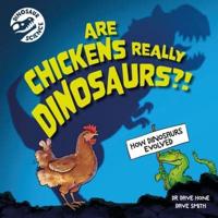 Are Chickens Really Dinosaurs?!