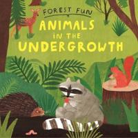 Animals in the Undergrowth