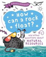 A Question of Geography: How Can a Rock Float?