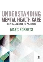 Understanding Mental Health Care: Critical Issues in Practice