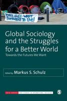 Global Sociology and the Struggles for a Better World:Towards the Futures We Want