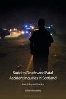 Sudden Deaths and Fatal Accident Inquiries in Scotland