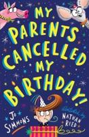 My Parents Cancelled My Birthday!